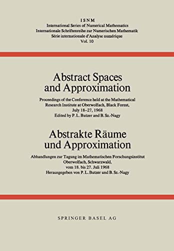Imagen de archivo de Abstract Spaces and Approximation: Proceedings, Conference Oberwolfach 1968 (International Series of Numerical Mathematics, Volume 10) a la venta por Zubal-Books, Since 1961