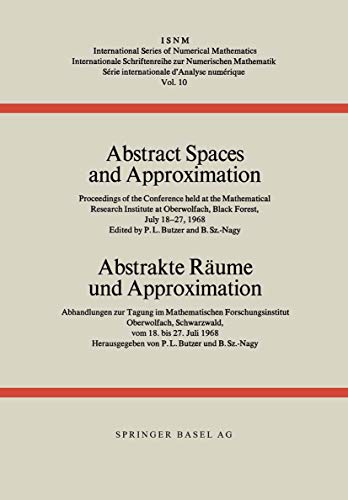 Stock image for Abstract Spaces and Approximation: Proceedings, Conference Oberwolfach 1968 (International Series of Numerical Mathematics, Volume 10) for sale by Zubal-Books, Since 1961