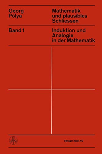 Mathematik Und Plausibles Schlie En Band 1: Induktion Und Analogie in Der Mathematik (Wissenschaft Und Kultur) (9783764302955) by [???]