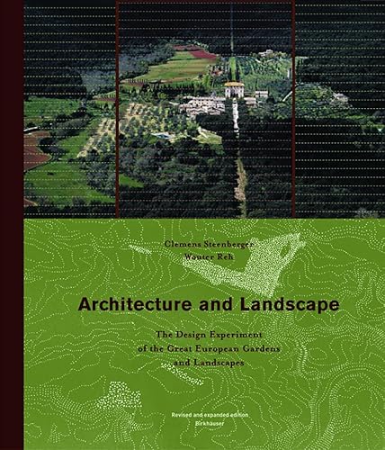 9783764303358: Architecture and Landscape: The Design Experiment of the Great European Gardens and Landscapes