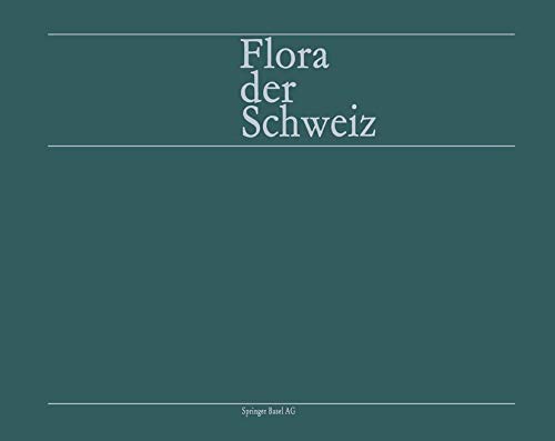 Beispielbild fr Flora der Schweiz und angrenzender Gebiete. Band 3: Plumbaginaceae bis Compositae. Zweite, durchgesehene Auflage zum Verkauf von Antiquariaat Schot