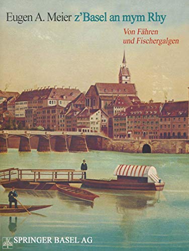 Beispielbild fr z'Basel an mym Rhy. Von Fhren und Fischergalgen. Bildlegenden in Deutsch, Franzsisch und Englisch zum Verkauf von medimops