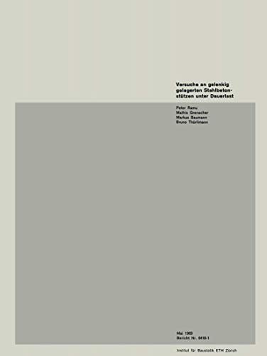 Versuche an gelenkig gelagerten StahlbetonstÃ¼tzen unter Dauerlast (Institut fÃ¼r Baustatik. Versuchsberichte) (German Edition) (9783764306212) by RAMU; GRENACHER; BAUMANN; THÃœRLIMANN