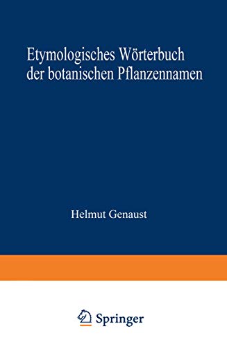 Etymologisches Wörterbuch der botanischen Pflanzennamen - GENAUST