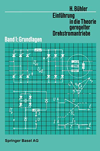 Stock image for Einfhrung in die Theorie Geregelter Drehstromantriebe: Band 1: Grundlagen (Lehrbcher der Elektrotechnik, 6) for sale by Versandantiquariat Felix Mcke