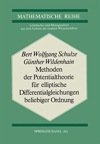 Imagen de archivo de Methoden der Potentialtheorie fr elliptische Differentialgleichungen beliebiger Ordnung. von u. Gnther Wildenhain / Lehrbcher und Monographien aus dem Gebiete der exakten Wissenschaften / Mathematische Reihe ; Bd. 60 a la venta por Hbner Einzelunternehmen