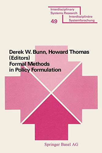 Beispielbild fr Formal methods in policy formulation: The application of Bayesian decision analysis to the screening, structuring, optimisation and implementation of policies within Complex Organizations (Interdisciplinary systems research ; 49) zum Verkauf von Zubal-Books, Since 1961