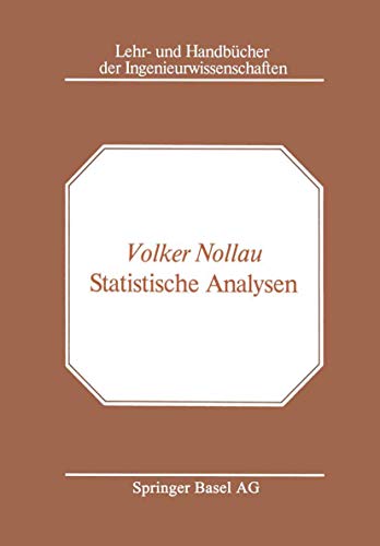 Statistische Analysen: Mathematische Methoden der Planung und Auswertung von Versuchen. - Volker, Nollau und Hahnewald-Busch Andreas,