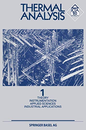 Imagen de archivo de Thermal analysis; Vol. 1., Theory, instrumentation, applied sciences, industrial applications : proceedings of the 6. Internat. Conference on Thermal Analysis, Bayreuth, Fed. Republic of Germany, July 6 - 12, 1980 a la venta por CSG Onlinebuch GMBH