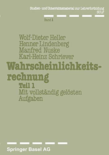 Wahrscheinlichkeitsrechnung Teil 1: Mit vollstÃ¤ndig gelÃ¶sten Aufgaben (German Edition) (9783764311063) by Heller; Nuske; Lindenberg; Schriever