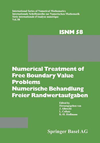 Stock image for Numerical Treatment of Free Boundary Value Problems / Numerische Behandlung freier Randwertaufgaben: Workshop on Numerical Treatment of Free Boundary . Series of Numerical Mathematics) for sale by 3rd St. Books