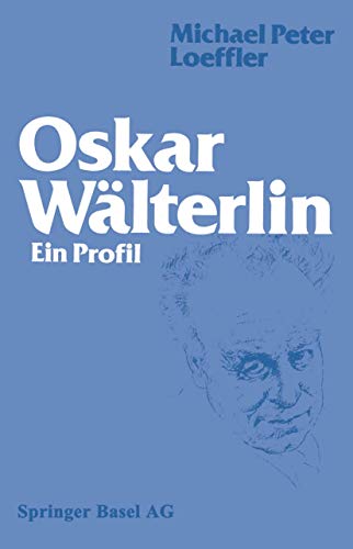 Beispielbild fr Oskar Wlterlin. Ein Profil zum Verkauf von Buchfink Das fahrende Antiquariat