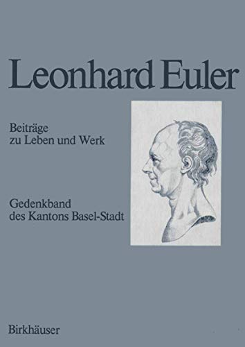 Leonhard Euler 1707-1783: Beiträge zu Leben und Werk (German Edition)