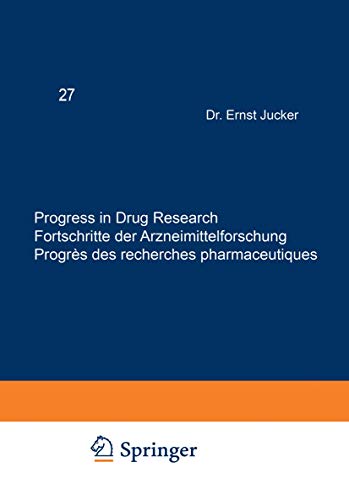 Fortschritte der Arzneimittelforschung = Progress in Drug Research = Progres des Recherches pharm...