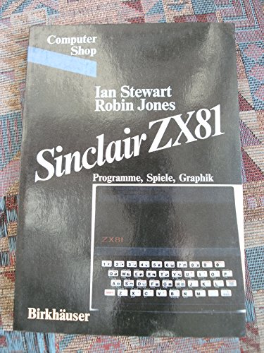 Sinclair ZX81: PROGRAMME, SPIELE, GRAfik (German Edition) (9783764313982) by Ian Stewart