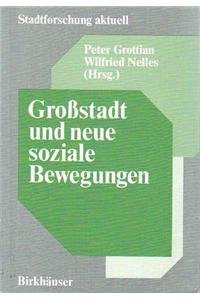 Grosstadt Und Neue Soziale Bewegungen (Stadtforschung aktuell) (German Edition) (9783764314835) by Grottian; Nelles