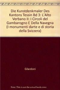 I Monumenti d’arte e di Storia del Canton Ticino. Voume III L’Alto Verbano. - Gilardoni, Virgilio