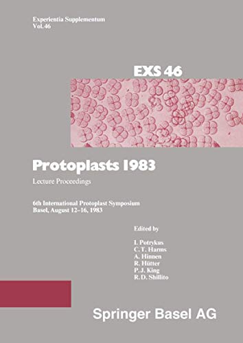 Protoplasts 1983: Lecture Proceedings : 6th Intl Protoplast Symposium, Basel, August 12-16,1983 (Experientia Supplementum) (German Edition) (9783764315146) by I. Potrykus