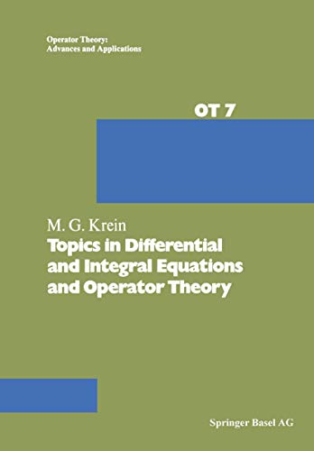 Topics in Differential and Integral Equations and Operator Theory (Operator Theory: Advances and Applications) (9783764315177) by S.G. Krein