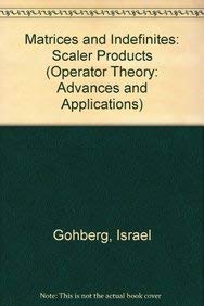 Matrices and Indefinite Scalar Products (Operator Theory: Advances and Applications) (9783764315276) by Israel Gohberg