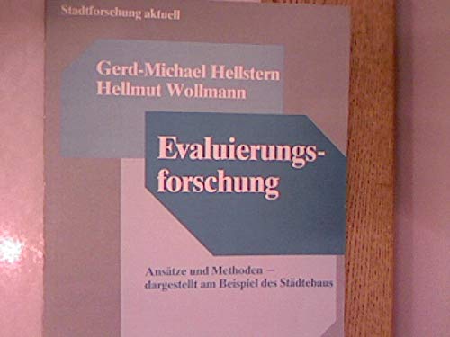 Evaluierungsforschung: AnsÃ¤tze und Methoden - dargestellt am Beispiel des StÃ¤dtebaus (Stadtforschung aktuell, 7) (German Edition) (9783764315429) by Hellstern; Wollmann