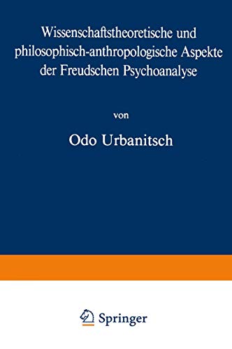 Beispielbild fr Wissenschaftstheoretische und philosophisch-anthropologische Aspekte der Freudschen Psychoanalyse (Basler Beitrge zur Philosophie und Geschichte, 8) Urbanitsch, O. zum Verkauf von online-buch-de