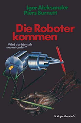 Stock image for Die Roboter kommen; wird der Mensch neu erfunden? for sale by Bernhard Kiewel Rare Books
