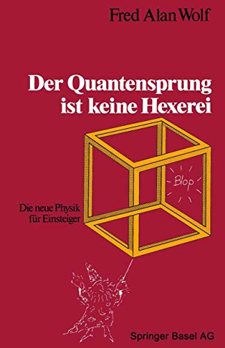 Der Quantensprung ist keine Hexerei. Die neue Physik für Einsteiger. Aus dem Englischen von Udo R...