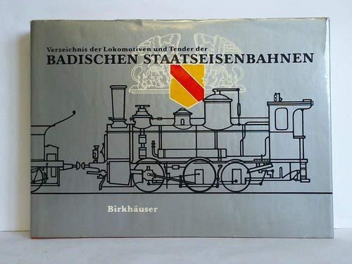 9783764316266: Verzeichnis der Lokomotiven und Tender der Badischen Staatseisenbahn Reprint 1984