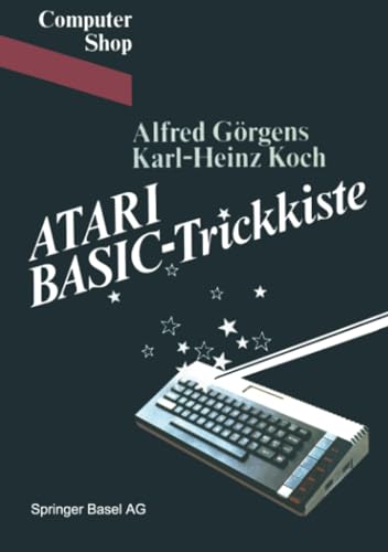 ATARI BASIC-Trickkiste (Computer Shop) (German Edition) (9783764316631) by GÃ–RGENS; KOCH