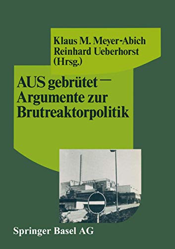 9783764317010: Ausgebrutet Argumente Zur Brutreaktorpolitik: 1 (Policy Forschung)