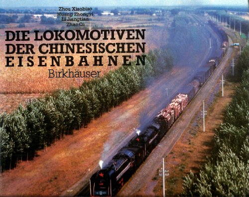 Beispielbild fr Die Lokomotiven der chinesischen Eisenbahnen. zum Verkauf von Buchhandlung&Antiquariat Arnold Pascher