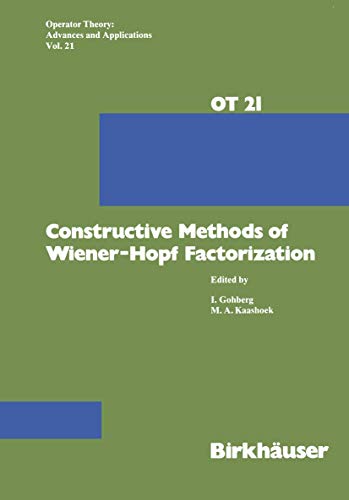 Constructive Methods of Wiener-Hopf Factorization: Constructive Methods of Wiener-Hopf Factorizat...