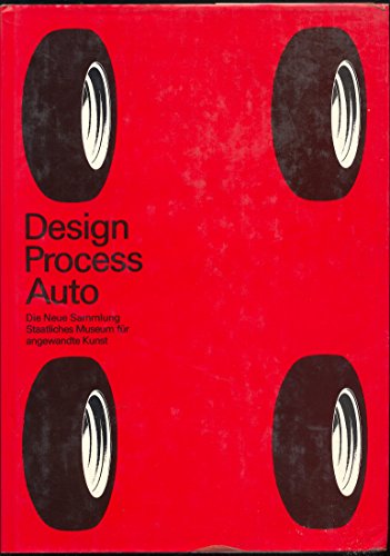 Design process Auto : zum Beispiel BMW. hrsg. von Hans Wichmann. Mit Beitr. u.a. von: Hans Braun ...