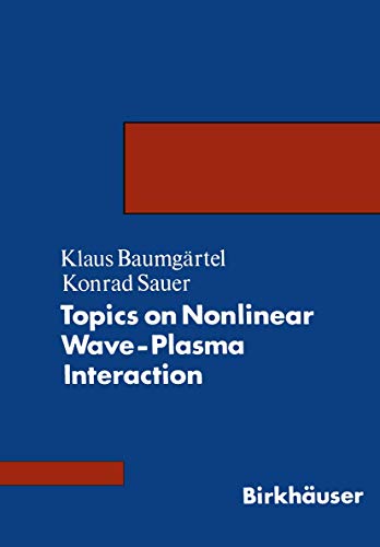 9783764318642: Topics on Nonlinear Wave-Plasma Interaction
