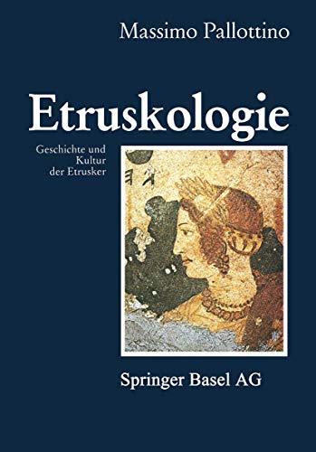 Etruskologie - Geschichte und Kultur der Etrusker. (Aus dem Italienischen von Stephan Steingräber).
