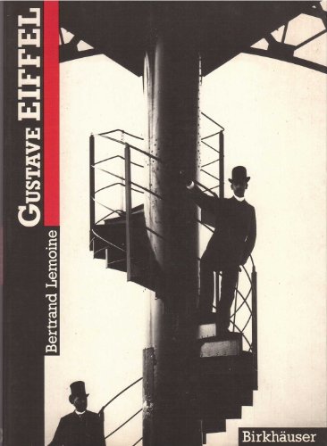 Gustave Eiffel. Bertrand Lemoine. Aus d. Franz. von Mara Huber-Legnani / Collection Architektur