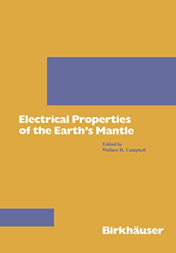 Electrical Properties of the Earthâ€™s Mantle (Pageoph Topical Volumes) (9783764319014) by Dave Campbell