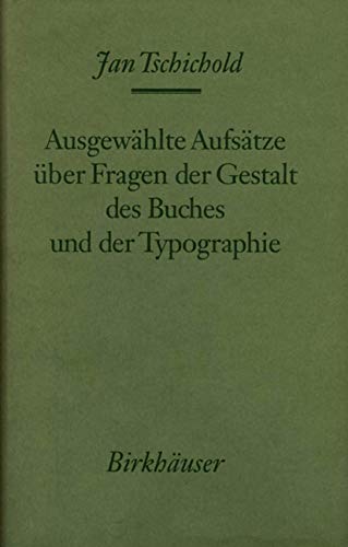 AusgewÃ¤hlte AufsÃ¤tze Ã¼ber Fragen der Gestalt des Buches und der Typographie (German Edition) (9783764319465) by Jan Tschichold