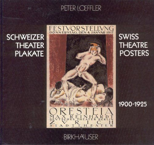 Beispielbild fr Schweizer Theaterplakate 1900-1925 Swiss Theatre Posters 1900-1925 Dt. Engl zum Verkauf von medimops