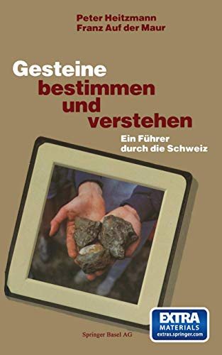Stock image for Gesteine bestimmen und verstehen: Ein Fhrer durch die Schweiz for sale by Versandantiquariat Felix Mcke