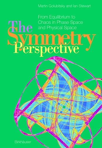 Beispielbild fr The Symmetry Perspective: From Equilibrium to Chaos in Phase Space and Physical Space (Progress in Mathematics, 200) zum Verkauf von BooksRun