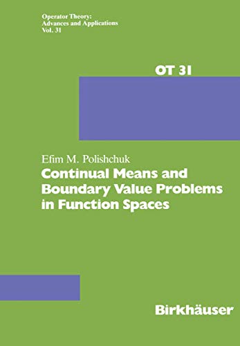 Imagen de archivo de Continual Means and Boundary Value Problems in Function Spaces (Operator Theory: Advances and Applications) a la venta por Hay-on-Wye Booksellers