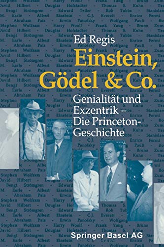 Einstein, GÃ¶del & Co.: GenialitÃ¤t und Exzentrik â€• Die Princeton-Geschichte (German Edition) (9783764322359) by REGIS