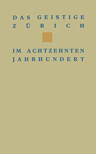 Immagine dell'editore per Das Geistige Zrich im Achtzehnten Jahrhundert venduto da medimops