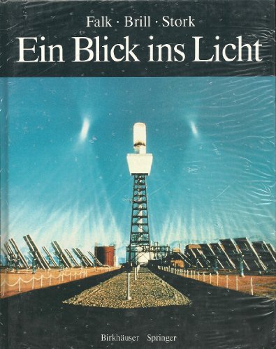 9783764322618: Ein Blick ins Licht: EIN EINBLICK IN DIE NAtur des Lichts und des Sehens