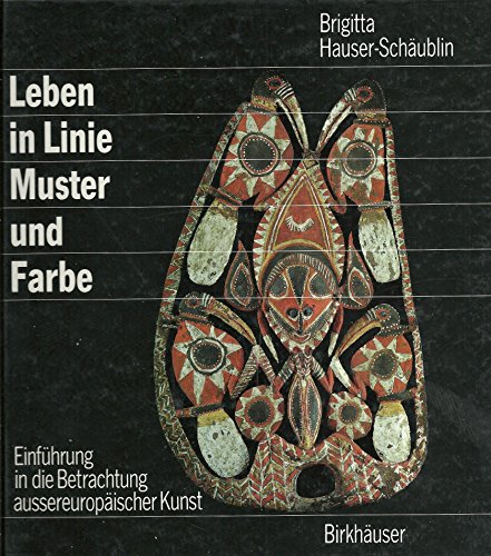 Beispielbild fr LEBEN IN LINIE, MUSTER UND FARBE: EINFHRUNG IN DIE BETRACHTUNG AUSSEREUROPFISCHER KUNST. zum Verkauf von Burwood Books