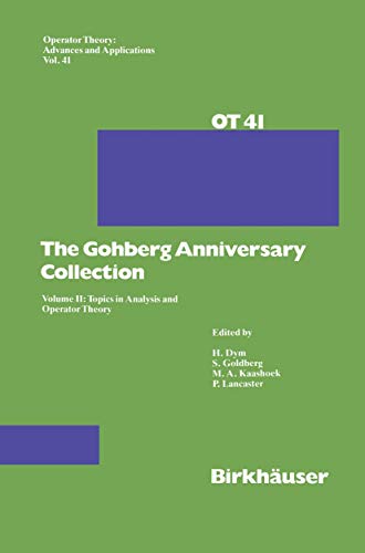 Stock image for The Gohberg Anniversary Collection: Volume II: Topics in Analysis and Operator Theory (Operator Theory: Advances and Applications, 41) for sale by Ria Christie Collections