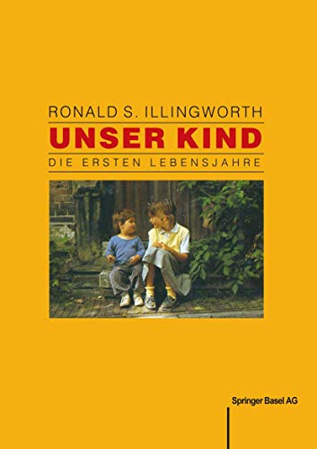 Unser Kind: Die ersten Lebensjahre (German Edition) (9783764323288) by ILLINGWORTH; GRAF; BAUMANN