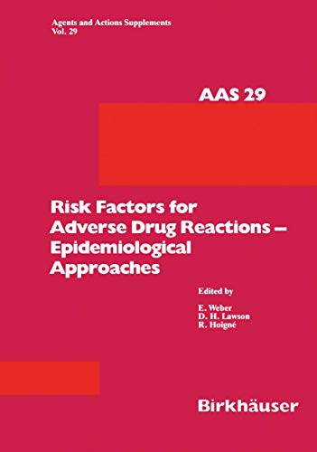 Risk Factors for Adverse Drug Reactions â€• Epidemiological Approaches (Agents and Actions Supplements) (9783764323721) by David H. Lawson; Ellen Weber
